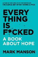 Book Cover for Everything Is F*cked by Mark Manson