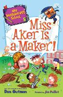 Book Cover for My Weirder-est School #8: Miss Aker Is a Maker! by Dan Gutman