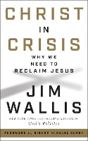 Book Cover for Christ in Crisis: Why We Need to Reclaim Jesus by Jim Wallis