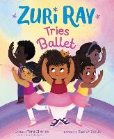 Book Cover for Zuri Ray Tries Ballet by Tami Charles