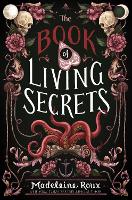 Book Cover for The Book of Living Secrets by Madeleine Roux