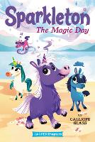 Book Cover for Sparkleton #1: The Magic Day by Calliope Glass