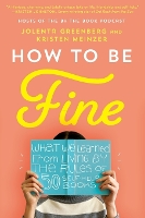 Book Cover for How to Be Fine by Jolenta Greenberg, Kristen Meinzer