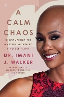 Book Cover for A Calm Chaos by Imani J Walker