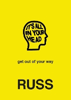 Book Cover for IT'S ALL IN YOUR HEAD by Russ