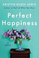 Book Cover for Perfect Happiness by Kristyn Kusek Lewis
