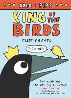 Book Cover for Arlo & Pips: King of the Birds by Elise Gravel