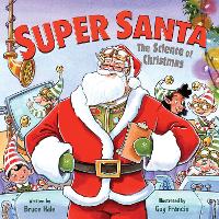 Book Cover for Super Santa: The Science of Christmas by Bruce Hale