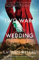 Book Cover for Two Wars and a Wedding by Lauren Willig