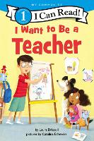 Book Cover for I Want to Be a Teacher by Laura Driscoll