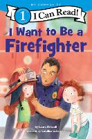 Book Cover for I Want to Be a Firefighter by Laura Driscoll