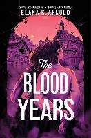 Book Cover for The Blood Years by Elana K. Arnold