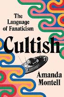 Book Cover for Cultish by Amanda Montell