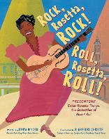 Book Cover for Rock, Rosetta, Rock! Roll, Rosetta, Roll! by Tonya Bolden