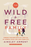 Book Cover for The Wild and Free Family by Ainsley Arment