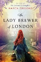 Book Cover for The Lady Brewer of London by Karen Brooks