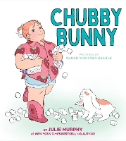 Book Cover for Chubby Bunny by Julie Murphy