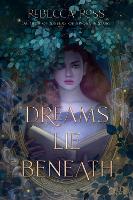 Book Cover for Dreams Lie Beneath by Rebecca Ross