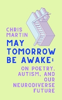 Book Cover for May Tomorrow Be Awake by Chris Martin