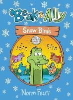 Book Cover for Beak & Ally #4: Snow Birds by Norm Feuti