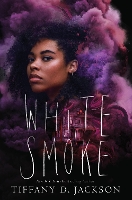 Book Cover for White Smoke by Tiffany D Jackson