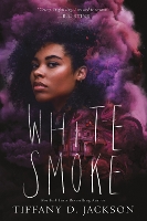 Book Cover for White Smoke by Tiffany D Jackson