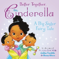 Book Cover for Better Together, Cinderella by Ashley Franklin
