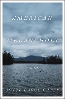 Book Cover for American Melancholy by Joyce Carol Oates