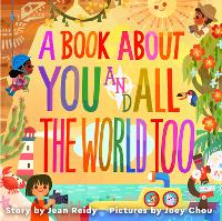 Book Cover for A Book About You and All the World Too by Jean Reidy