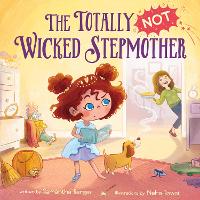 Book Cover for The Totally Not Wicked Stepmother by Samantha Berger