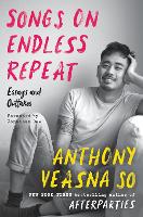 Book Cover for Songs on Endless Repeat by Anthony Veasna So, Jonathan Dee