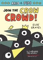 Book Cover for Arlo & Pips #2: Join the Crow Crowd! by Elise Gravel
