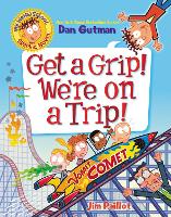 Book Cover for Get a Grip! We're on a Trip! by Dan Gutman