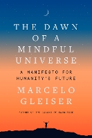 Book Cover for The Dawn of a Mindful Universe by Marcelo Gleiser