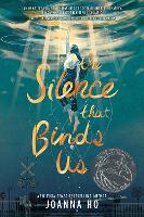 Book Cover for The Silence that Binds Us by Joanna Ho
