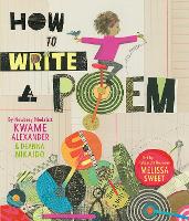 Book Cover for How to Write a Poem by Kwame Alexander, Deanna Nikaido