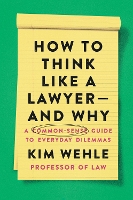 Book Cover for How to Think Like a Lawyer--and Why by Kim Wehle