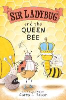 Book Cover for Sir Ladybug and the Queen Bee by Corey R. Tabor