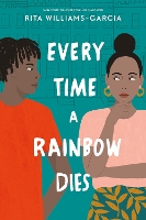 Book Cover for Every Time a Rainbow Dies by Rita Williams-Garcia