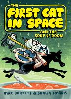 Book Cover for The First Cat in Space and the Soup of Doom by Mac Barnett