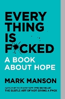 Book Cover for Everything Is F*cked by Mark Manson