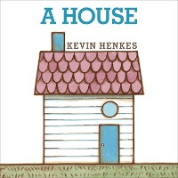 Book Cover for A House by Kevin Henkes