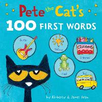 Book Cover for Pete the Cat's 100 First Words Board Book by James Dean, Kimberly Dean