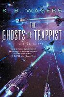 Book Cover for The Ghosts of Trappist by K B Wagers