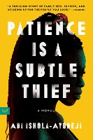 Book Cover for Patience Is a Subtle Thief by Abi Ishola-Ayodeji