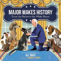 Book Cover for Major Makes History: From the Shelter to the White House by Jill Twiss