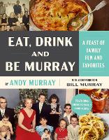Book Cover for Eat, Drink, and Be Murray by Andy Murray