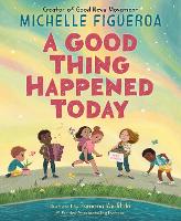 Book Cover for A Good Thing Happened Today by Michelle Figueroa