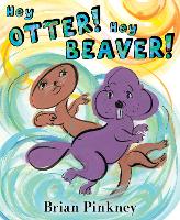 Book Cover for Hey Otter! Hey Beaver! by Brian Pinkney