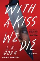 Book Cover for With a Kiss We Die by L R Dorn